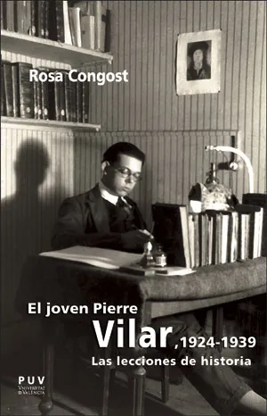 JOVEN PIERRE VILAR 1924-1939 LAS LECCIONES DE HISTORIA,EL