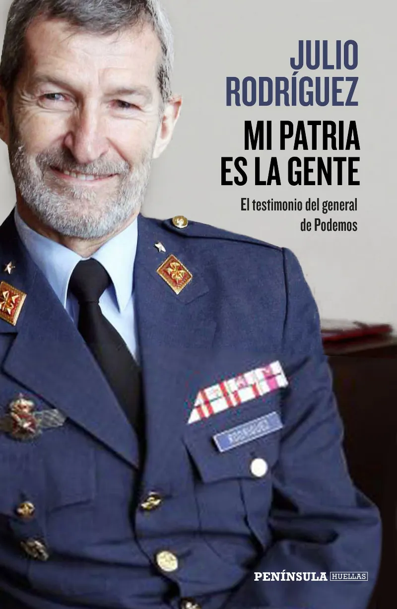 MI PATRIA ES LA GENTE -EL TESTIMONIO DEL GENERAL DE PODEMOS-