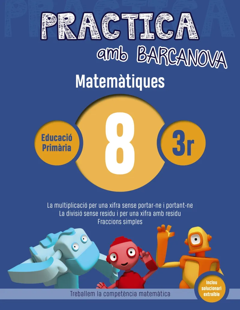 QUADERN MATEMÀTIQUES 8 PRACTICA AMB BARCANOVA (3º PRIMÀRIA)