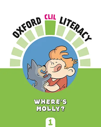 OXFORD CLIL LITERACY: WHERE'S MOLLY?