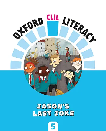 OXFORD CLIL LITERACY: JASON'S LAST JOKE