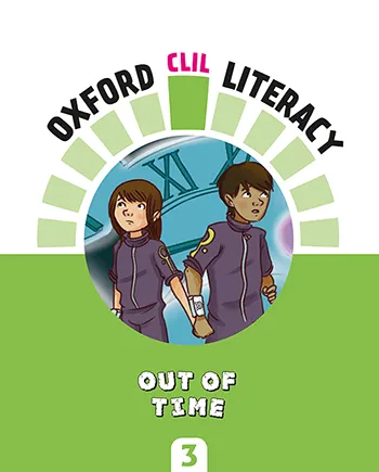 OXFORD CLIL LITERACY: OUT OF TIME