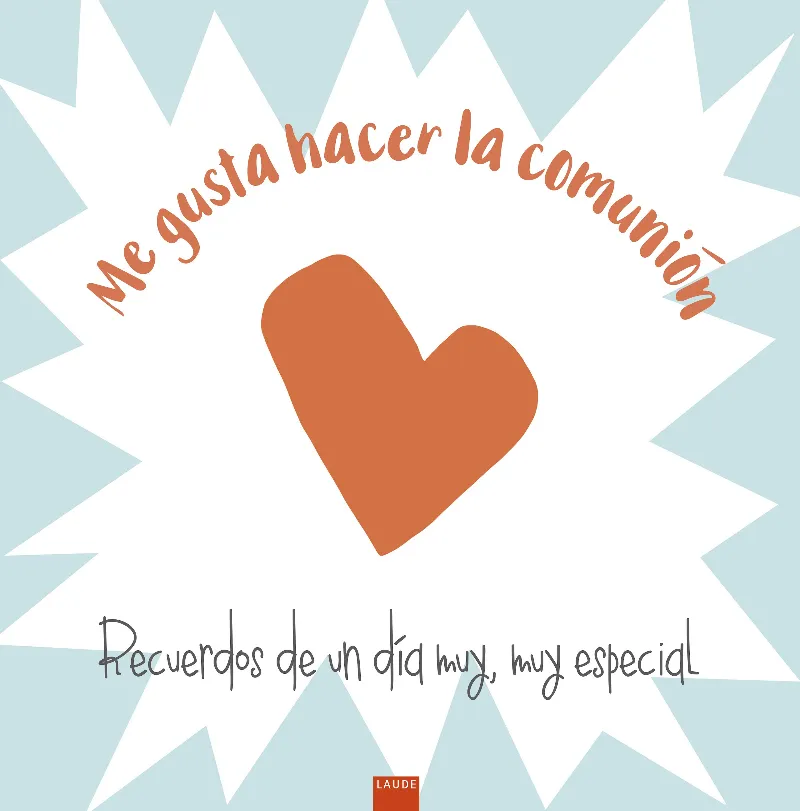ME GUSTA HACER LA COMUNIÓN- UN ÁLBUM DONDE PLASMAR CON TEXTOS, DIBUJOS Y FOTOGRAFÍAS EL DÍA DE LA PRIMERA COMUNIÓN