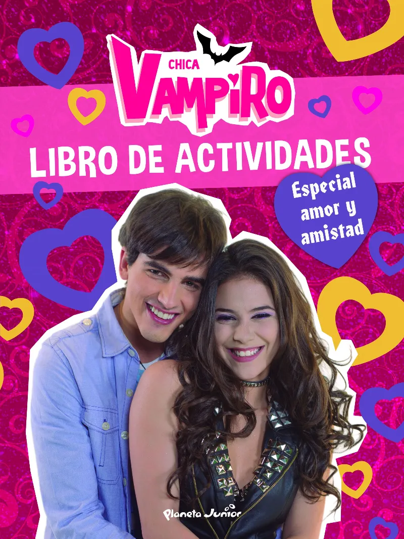 CHICA VAMPIRO -LIBRO DE ACTIVIDADES ESPECIAL AMOR Y AMISTAD-