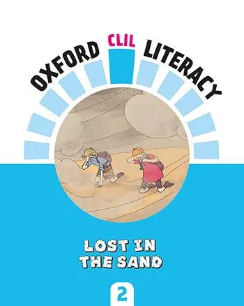 OXFORD CLIL LITERACY: LOST IN THE SAND
