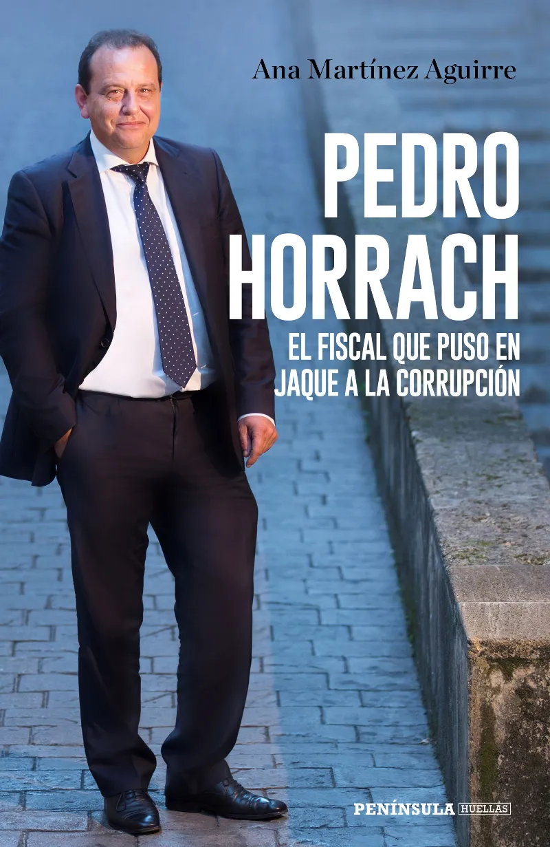 PEDRO HORRACH -ELFISCAL QUE PUSO EN JAQUE A LA CORRUPCION-
