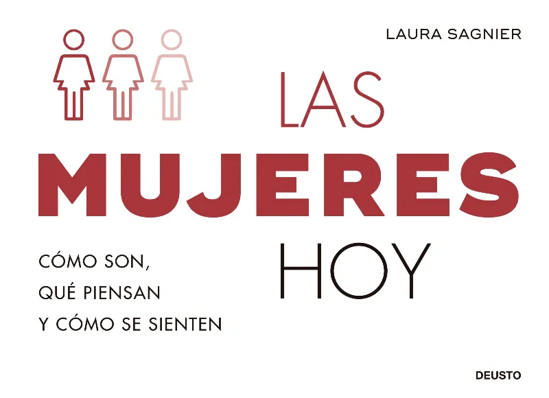 MUJERES HOY,LAS -COMO SON QUE PIENSAN Y COMO SE SIENTEN-
