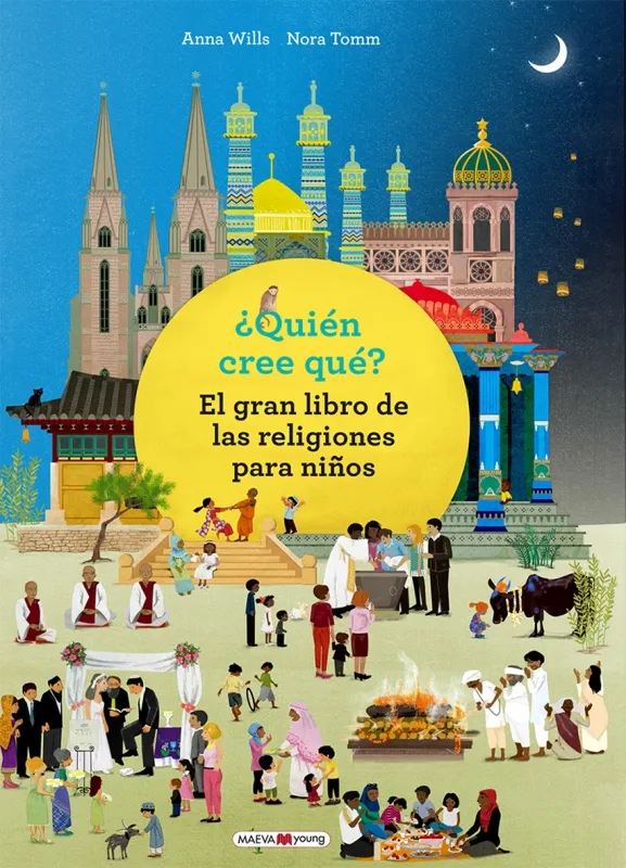 QUIEN CREE QUE? EL GRAN LIBRO DE LAS RELIGIONES PARA NIÑOS
