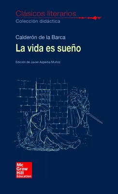 CLASICOS LITERARIOS. LA VIDA ES SUE|O