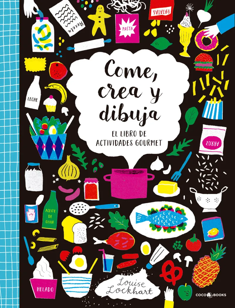 COME CREA Y DIBUJA -EL LIBRO DE ACTIVIDADES GOURMET-