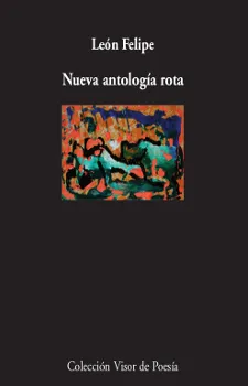 NUEVA ANTOLOGÍA ROTA -LEON FELIPE-