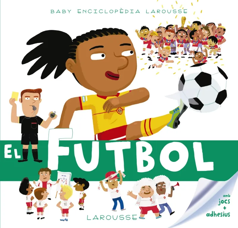 EL FUTBOL -BABY ENCICLOPEDIA LAROUSSE-