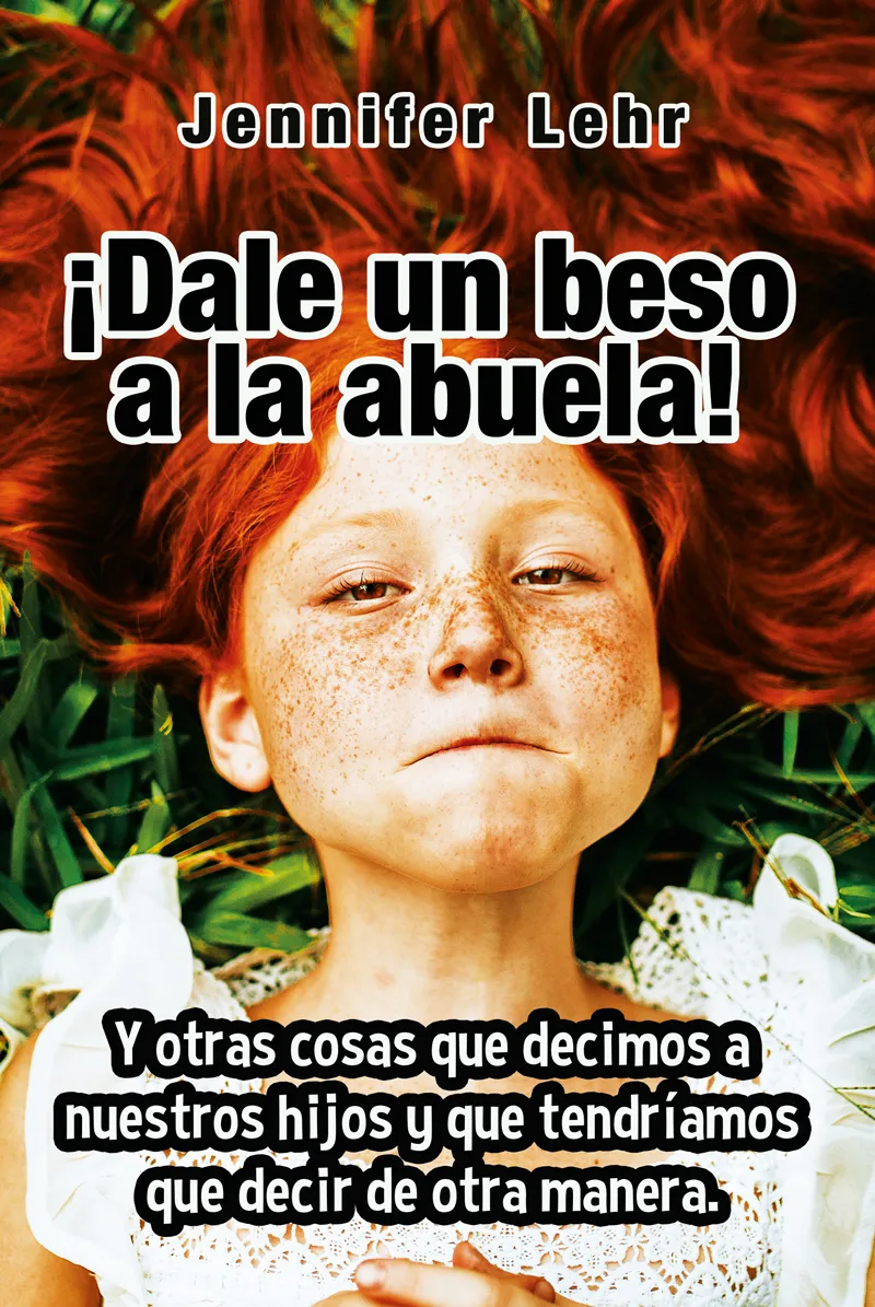 DALE UN BESO A LA ABUELA!,­
