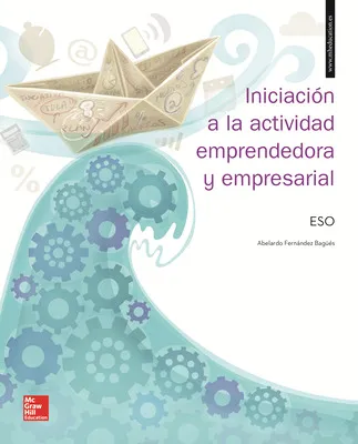LA - INICIACION A LA ACTIVIDAD EMPRENDEDORA Y EMPRESARIAL ESO. LIBRO ALUMNO.