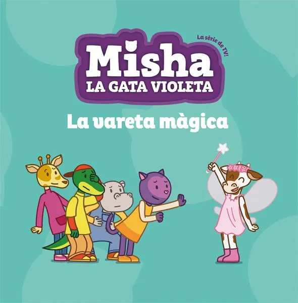 MISHA LA GATA VIOLETA 02 -LA VARETA MAGICA-