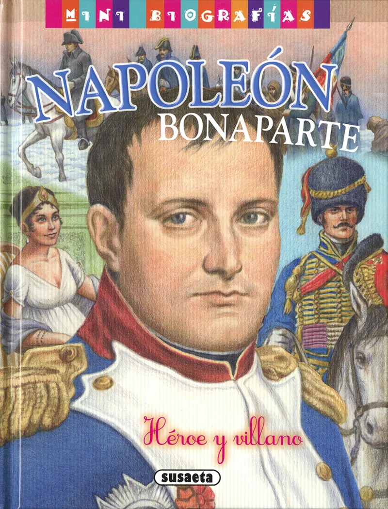 Napoleón Bonaparte, héroe y villano