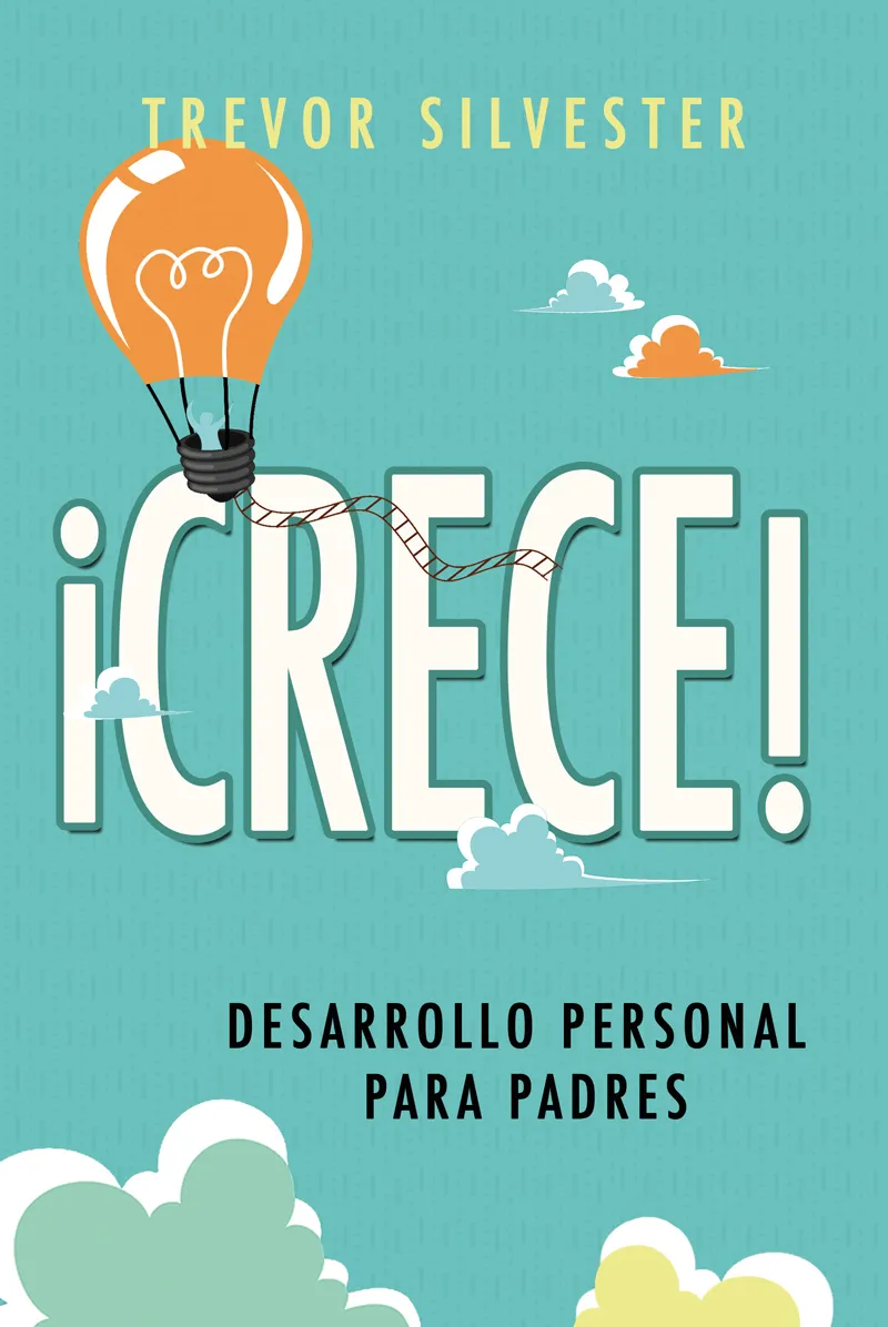 CRECE!,­ -DESARROLLO PERSONAL PARA PADRES-