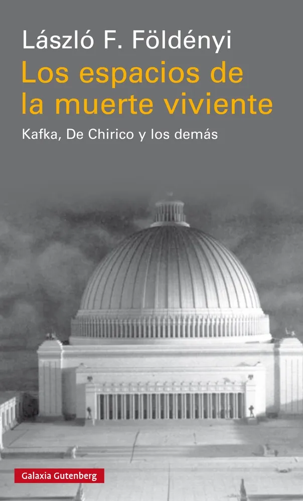 ESPACIOS DE LA MUERTE VIVIENTE,LOS -KAFKA DE CHIRICO Y LOS DEMAS-