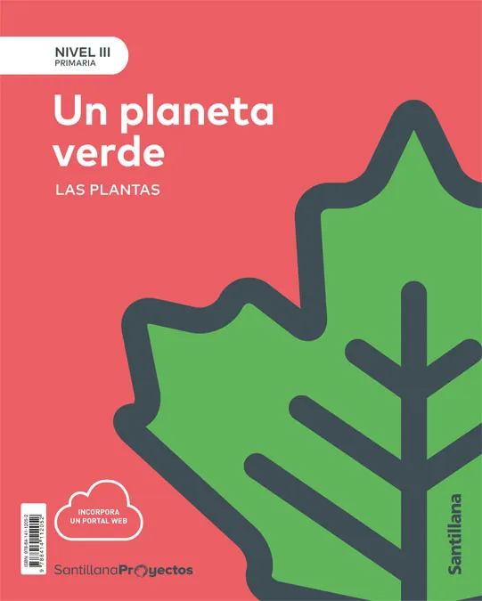 UN PLANETA VERDE. LAS PLANTAS. NIVEL III PRIMARIA.
