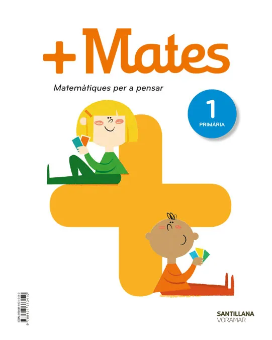 + MATES MATEMATIQUES PER A PENSAR 1 PRIMARIA