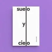 SUELO Y CIELO(EDICIÓ BILINGUE CATALÀ-CASTELLÀ)