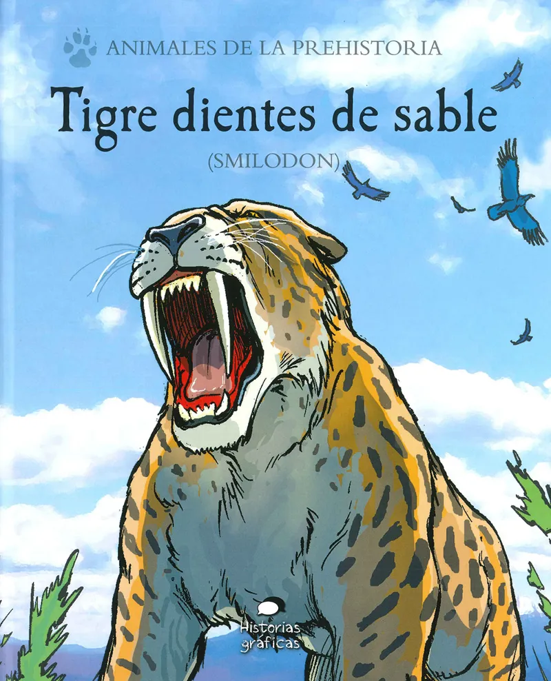 TIGRE DIENTES DE SABLE -ANIMALES DE LA PREHISTORIA-