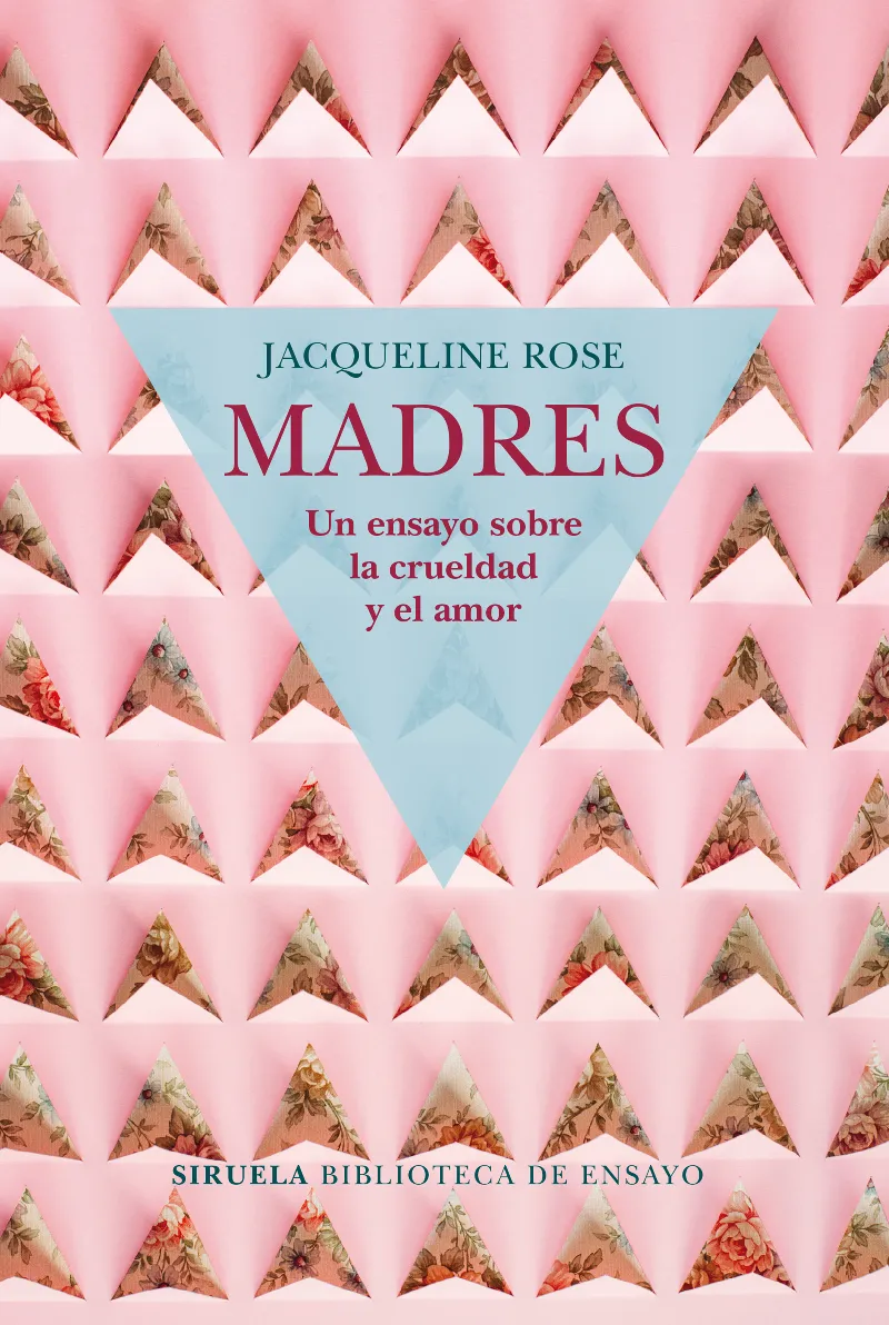 MADRES -UN ENSAYO SOBRE LA CRUELDAD Y EL AMOR-
