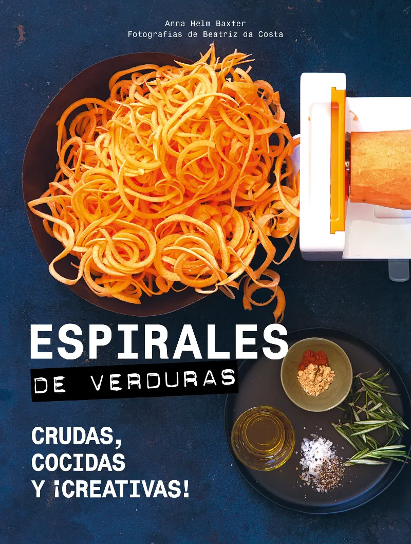 ESPIRALES DE VERDURAS -CRUDAS, COCIDAS Y CREATIVAS-