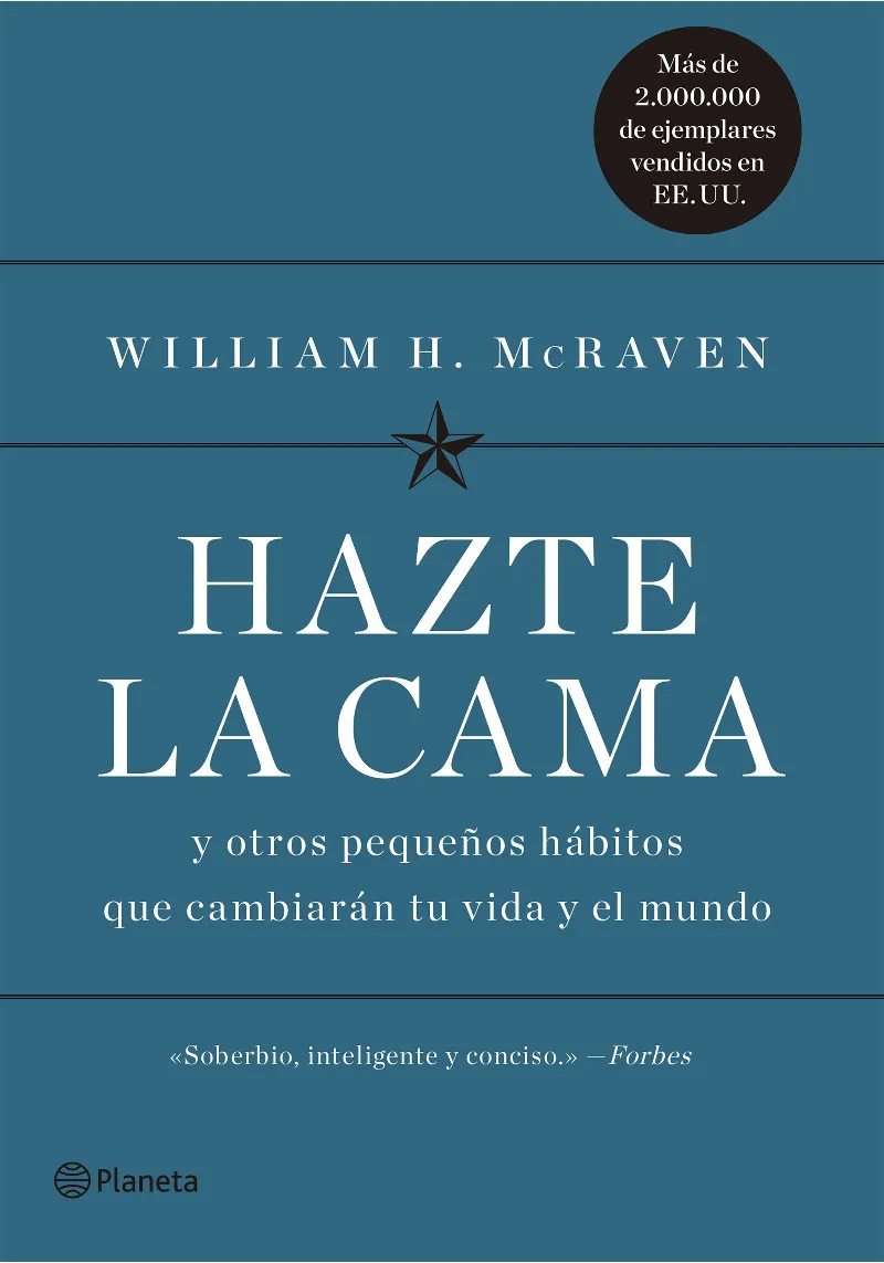 HAZTE LA CAMA Y OTRS PEQUEÑOS HABITOS QUE CAMBIARAN TU VIDA Y EL MUNDO