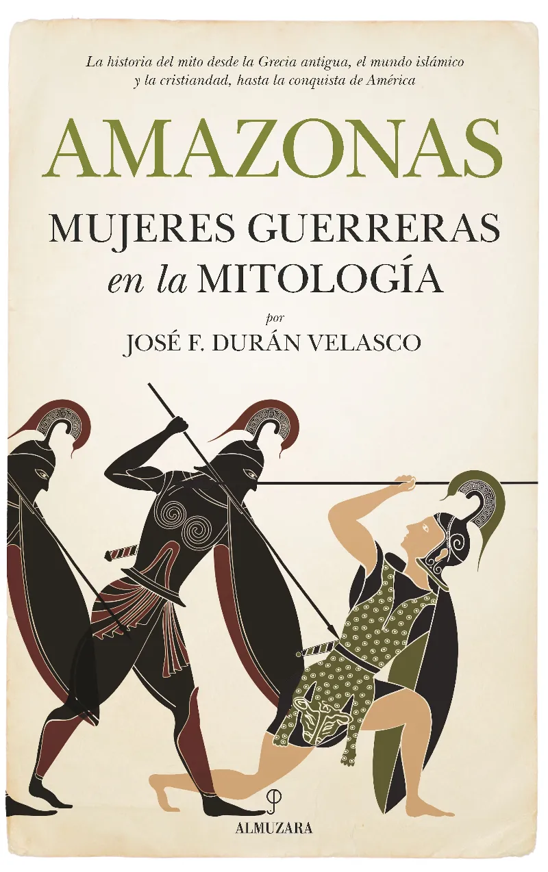 AMAZONAS -MUJERES GUERRERAS EN LA MITOLOGIA-