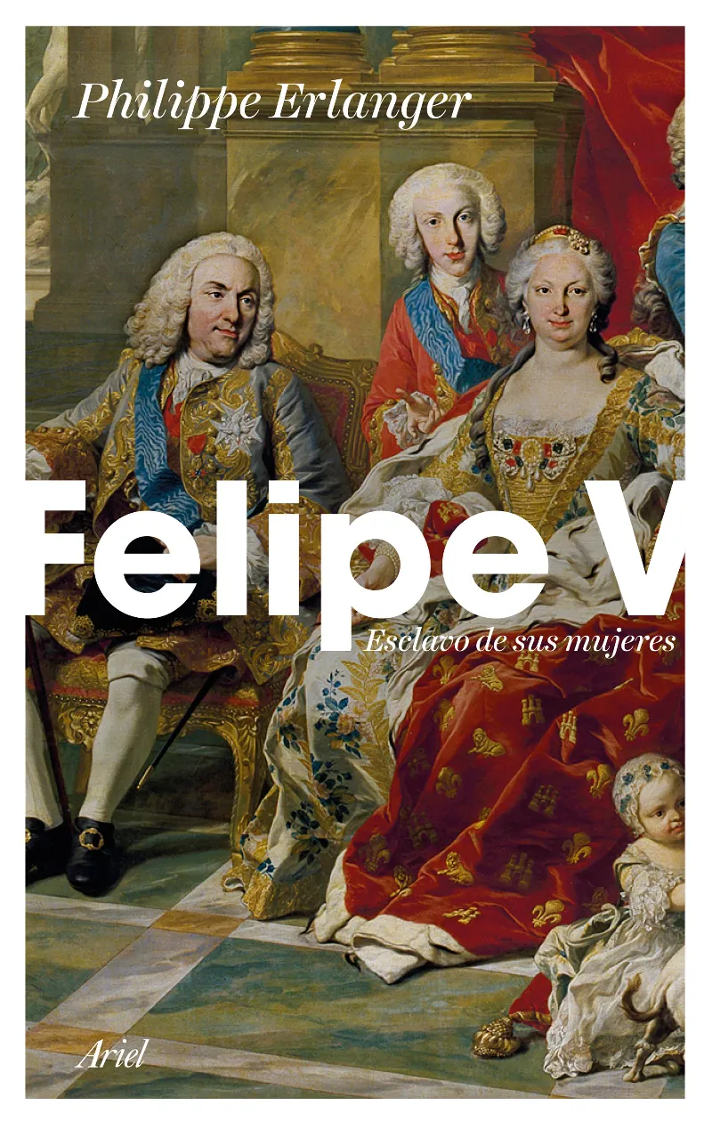 FELIPE V ESCLAVO DE SUS MUJERES