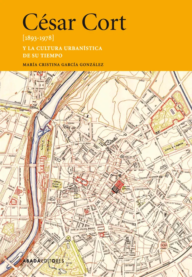 CESAR CORT -1893-1978- Y LA CULTURA URBANISTICA DE SU TIEMPO