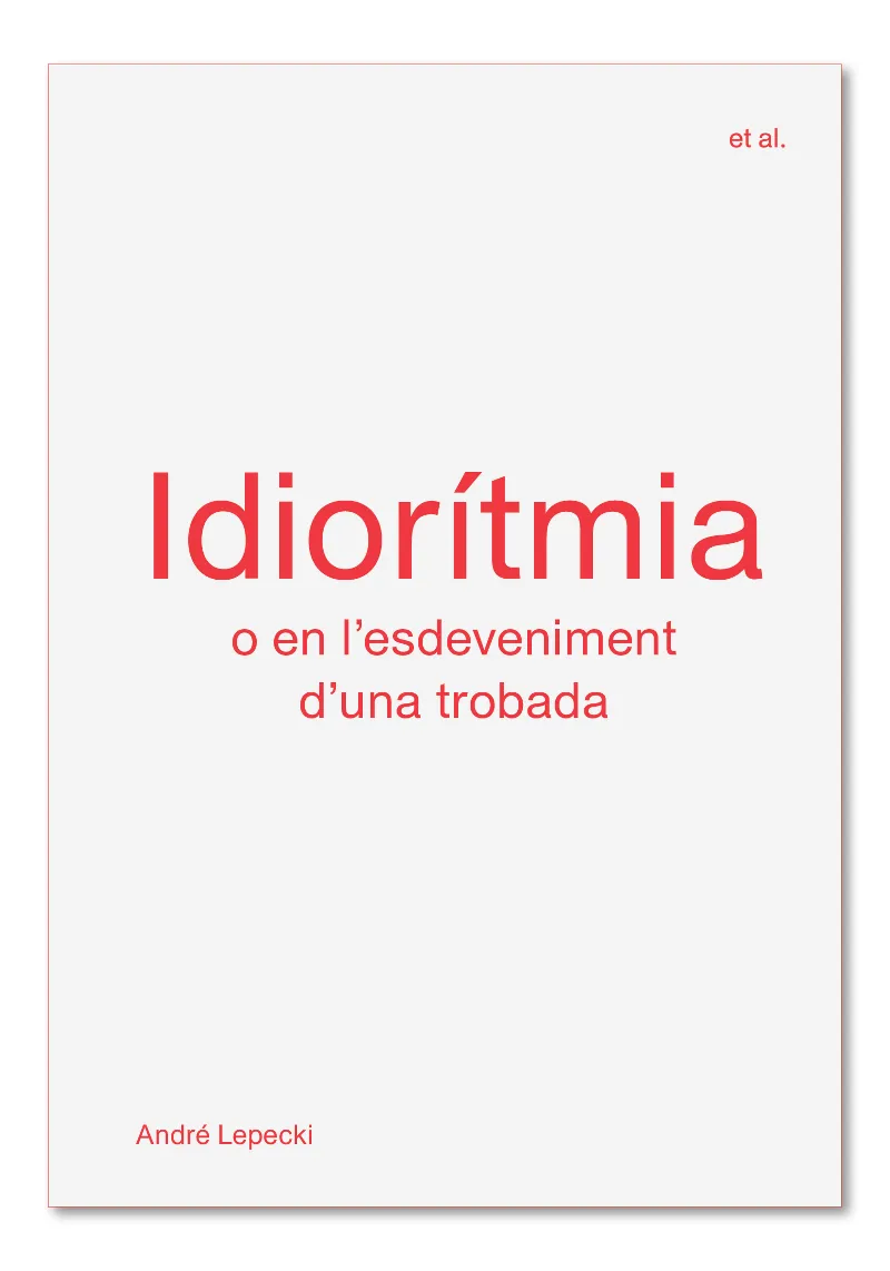 IDIORITMIA O EN L'ESDEVENIMENT D'UNA TROBADA