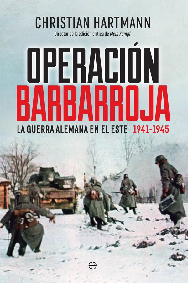 OPERACION BARBAROJA -LA GUERRA ALEMANA EN EL ESTE 1941-1945-