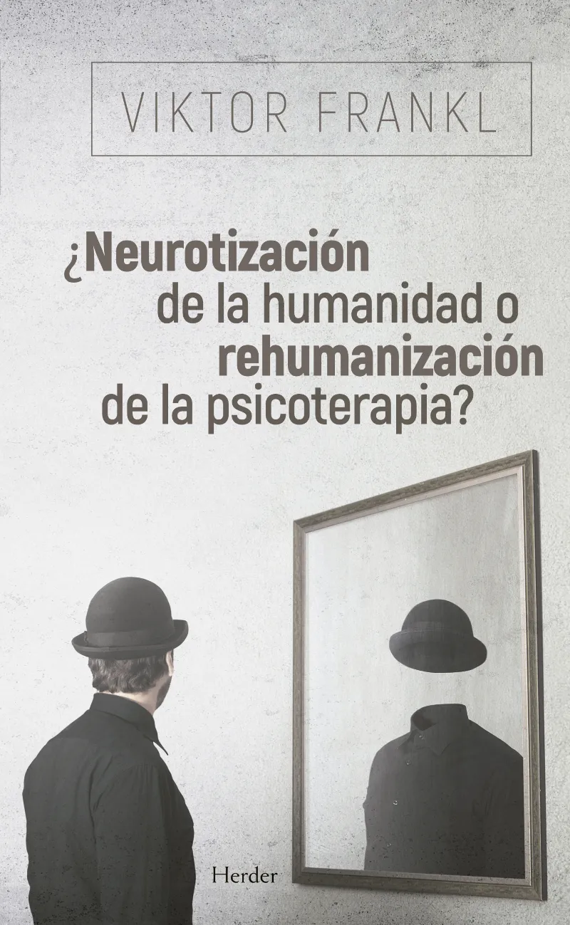 NEUROTIZACION DE LA HUMANIDAD O REHUMANIZACION DE LA PSICOTERAPIA?