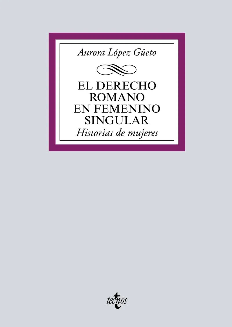EL DERECHO ROMANO EN FEMENINO SINGULAR
