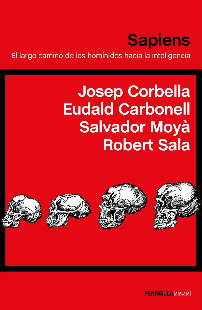 SAPIENS -EL LARGO CAMINO DE LOS HOMINIDOS HACIA LA INTELIGENCIA-