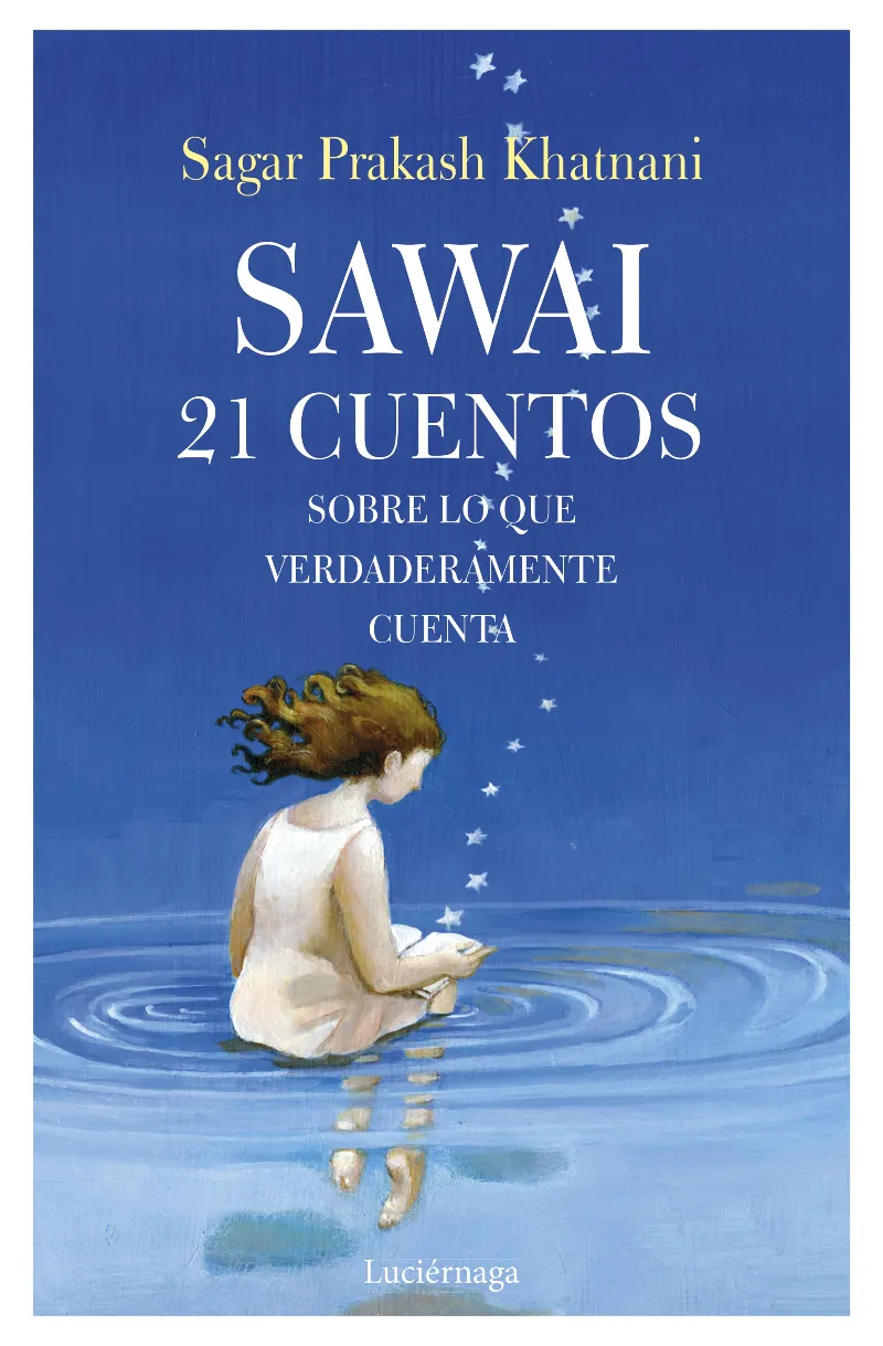 SAWAI -21 CUENTOS SOBRE LO QUE VERDADERAMENTE CUENTA-