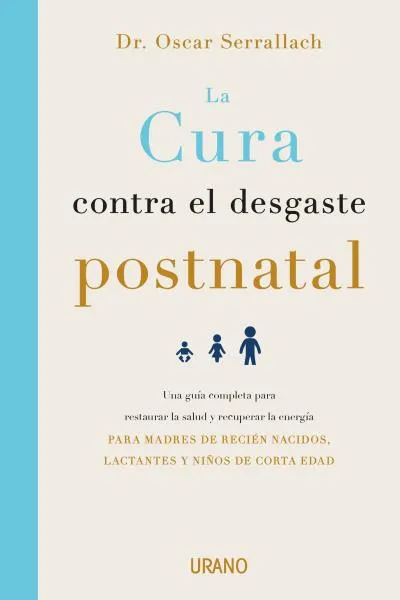 CURA CONTRA EL DESGASTE POSTNATAL,LA