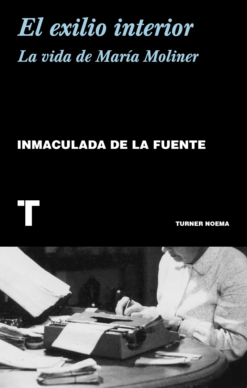 EXILIO INTERIOR, EL -LA VIDA DE MARIA MOLINER-