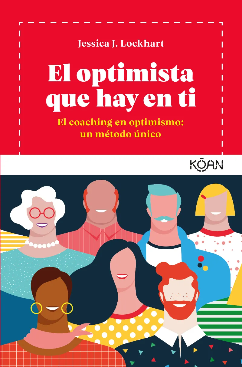 OPTIMISTA QUE HAY EN TI, EL -EL COACHING EN OPTIMISMO UN METODO UNICO-