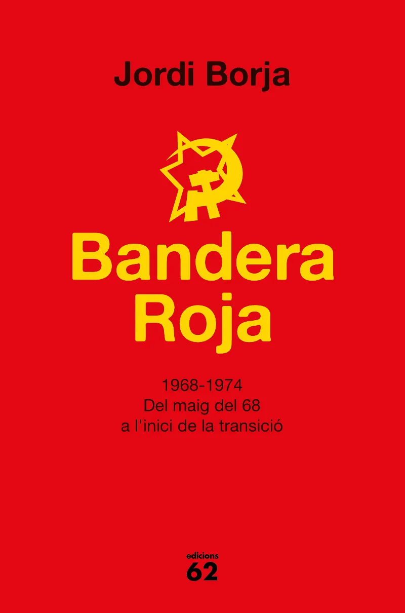 BANDERA ROJA -1968 / 1974 DEL MAIG DEL 68 A L'INICI