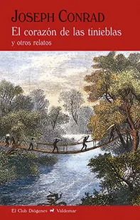 EL CORAZON DE LAS TINIEBLAS Y OTROS RELATOS