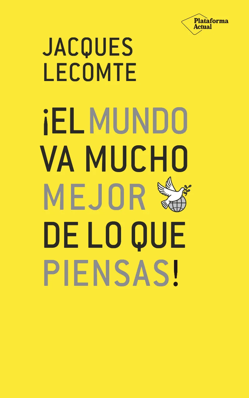 ¡EL MUNDO VA MUCHO MEJOR DE LO QUE PIENSAS!