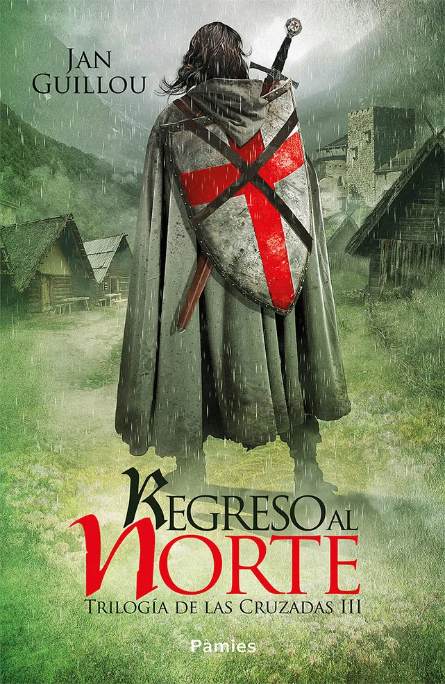 REGRESO AL NORTE -TRILOGIA DE LAS CRUZADAS III-