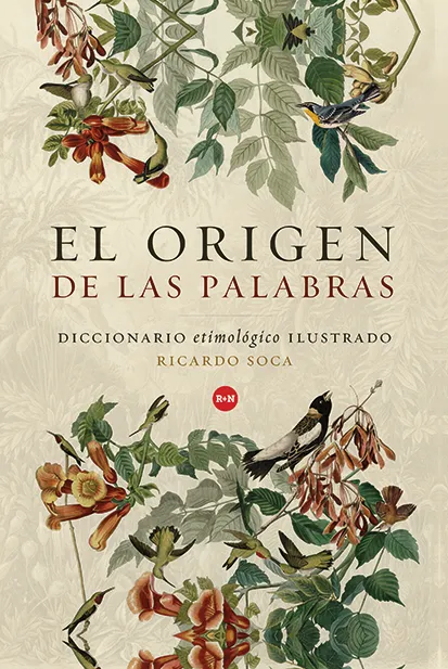 ORIGEN DE LAS PALABRAS, EL -DICCIONARIO ETIMOLOGICO ILUSTRADO
