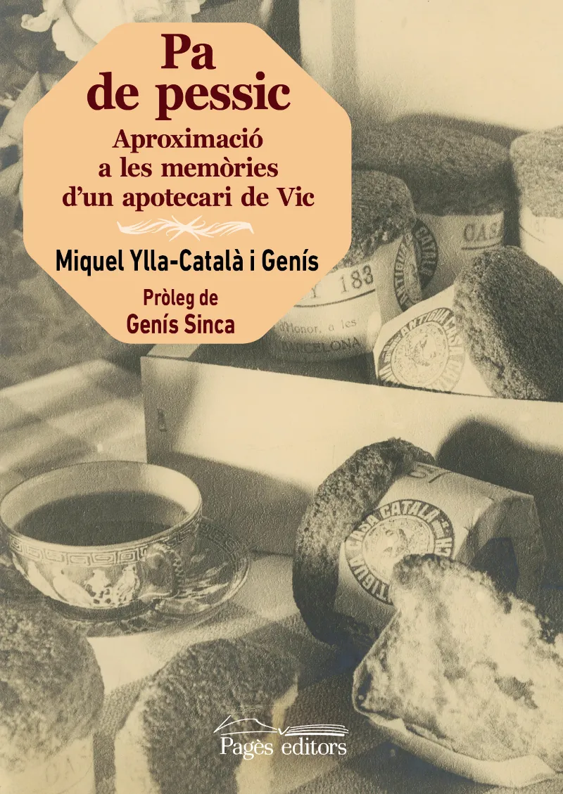 PA DE PESSIC -APROXIMACIO A LES MEMORIES D'UN APOTECARI DE VIC-