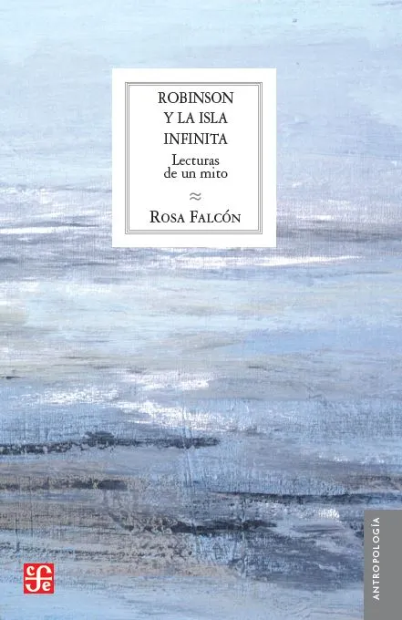 ROBINSON Y LA ISLA INFINITA -LECTURAS DE UN MITO-