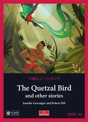 THE QUETZAL BIRD AND OTHER STORIES (WORLD STORIES - LEVEL 1 A2)