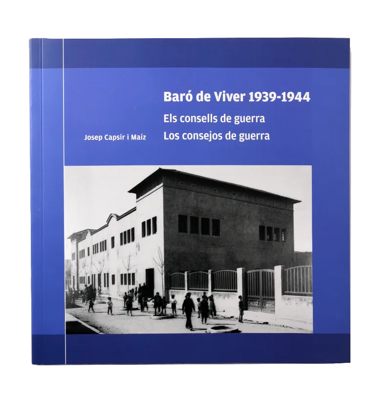 BARI DE VIVER 1939 -1944 ELS CONSELLS DE GUERRA LOS CONSEJOS DE GUERRA